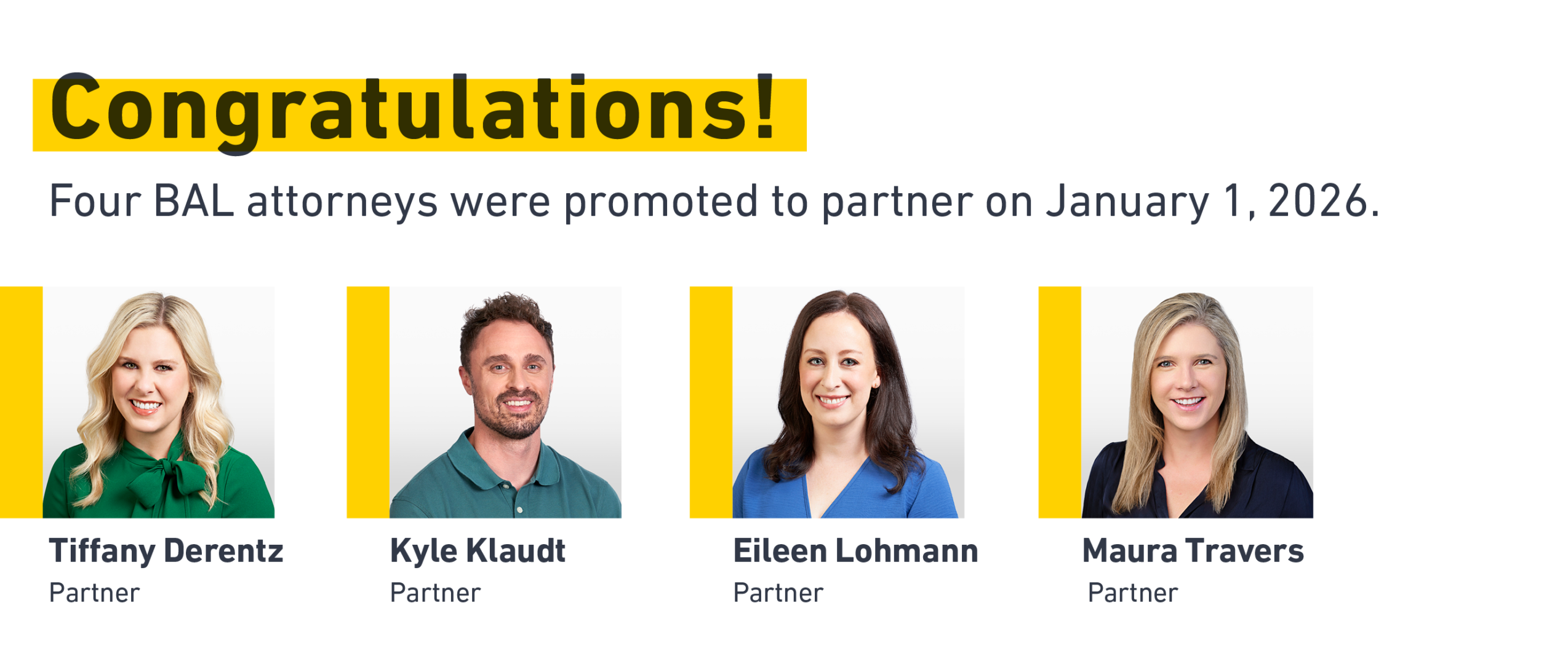 Photo of four BAL attorneys Tiffany Derentz Kyle Klaudt Eileen Lohman Maura Travers announcing their promotion to Partner